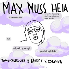 MAX MUSS HEIA (feat. BROKE T & CORINNA)