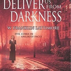 (PDF) Download Deliver Us from Darkness BY : W. Franklin Lattimore