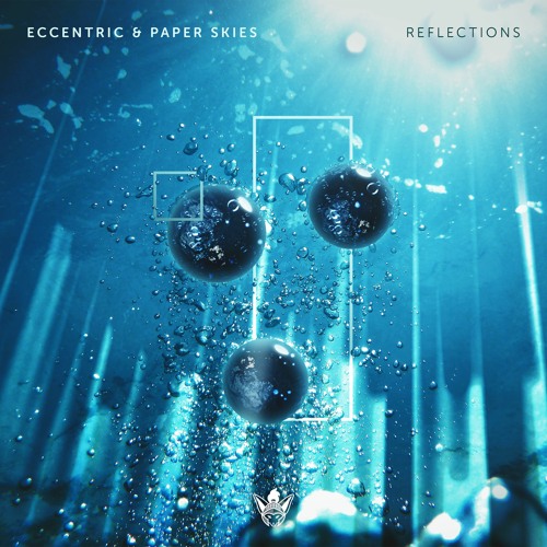 paper skies & eccentric - reflections