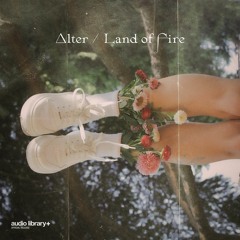 Alter — Land of Fire | Free Background Music | Audio Library Release