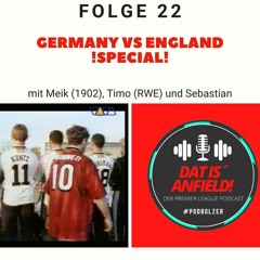 PREMIER LEAGUE PODCAST | DAT IS´ANFIELD! |  - !SPECIAL! GERMANY VS ENGLAND- Folge 22