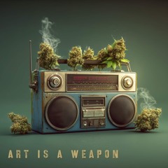 Art Is A Weapon (Part 1)