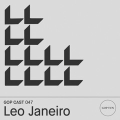 Gop Cast 047 - Leo Janeiro