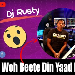 Woh Beete Din Yaad Hai Remix Dj Rusty