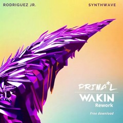 Rodriguez Jr - Synthwave (Primal Wakin Remix)