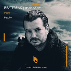 Beatfreak Radio Show By D - Formation #280 | Betoko