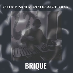 Chat Noir Podcast #4 : Brique