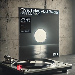 Chris Lake, Abel Balder Ease My Mind - Rei Edit