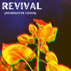Revival (deerhunter)