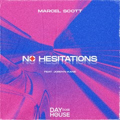 Marcel Scott Feat. Jordyn Kane - No Hesitations