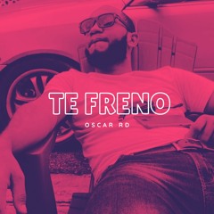 Oscar RD - Te Freno