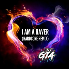 I Am A Raver 2019 (UK Hardcore Remix)
