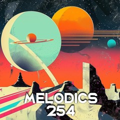 Melodics 254 with Guest Mix from Sa3b (Beirut)