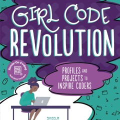 [PDF] READ Free Girl Code Revolution: Profiles and Projects to Inspire