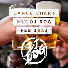 DANCE CHART MIX FEB 2024 DJ DOG