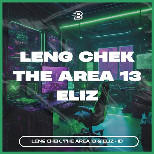 LENG CHEK, The AREA 13 & Eliz - ID