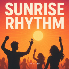 Sunrise Rhythm