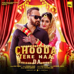 Chooda Tere Naa Da - Juss Musik & Nav Sidhu