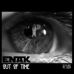 ENAK - Out Of Time (Teaser)