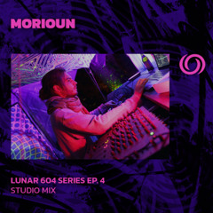 MORIOUN | Lunar 604 Records Series Ep. 4 | 04/06/2024