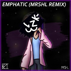eszii - Emphatic (MRSHL Remix) [probably still wip]