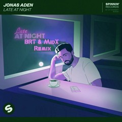 Jonas Aden - Late At Night (BRT & MidX Remix)