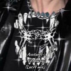 Axxturel- GET AWAY (luci4 mix) (SPED UP)