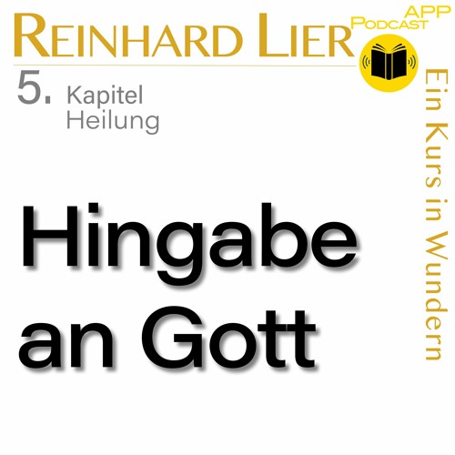 5.5 Hingabe an Gott | Heilung: Reinhard Lier