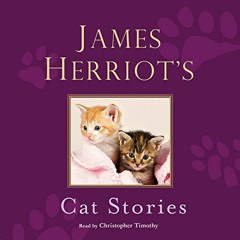 [Access] [EPUB KINDLE PDF EBOOK] James Herriot's Cat Stories by  James Herriot,Christopher Timothy,L