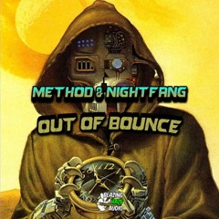 METHOD & NIGHTFANG - OUT OF BOUNCE (FREE DOWNLOAD)