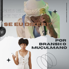 Se eu dizer!?
