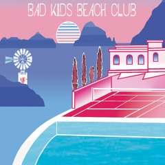 Bad Kids Beach Club - LRR015