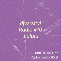 djversity! Radio 010 — JLULULU