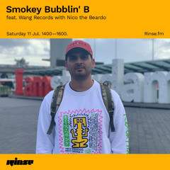 Smokey Bubblin' B feat. Wang Records with Nico the Beardo - 11 July 2020