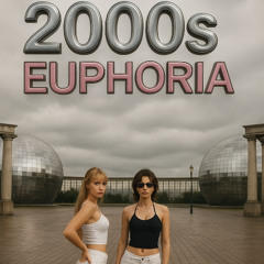 [FREE DL] 2000s EUPHORIA
