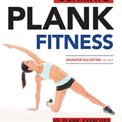 FREE EPUB 📂 Ultimate Plank Fitness: For a Strong Core, Killer Abs - and a Killer Bod
