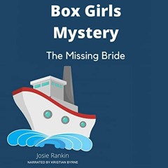 ✔️ [PDF] Download The Missing Bride: Box Girls Mystery by  Josie Rankin,Kristian Byrne,Josephine