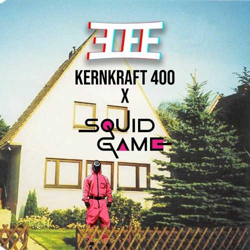 Squid Game X Kernkraft 400 (3Dee Mashup)