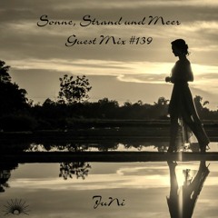 Sonne, Strand und Meer Guest Mix #139 by JuNi
