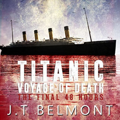 download EPUB 📦 Titanic: Voyage of Death: The Final 48 Hours by  J.T. Belmont,J. Sco