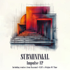 PREMIERE: SUBMINIMAL. - Impulse
