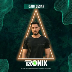 Caio Cesar @ Tronik #01