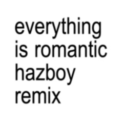 charli xcx - everything is romantic (hazboy remix)