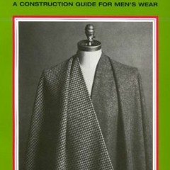 Access KINDLE 💓 Classic Tailoring Techniques: A Construction Guide for Men's Wear (F