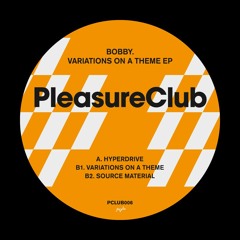 PREMIERE: Bobby. - Variations On A Theme [Pleasure Club]