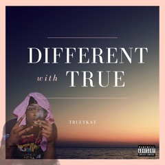 TrueyKay  - Different With True
