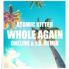 Whole Again ( OneLine & L.A. Remix )