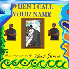 8. WHEN I CALL YOUR NAME