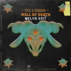 EPTIC X MARAUDA - Wall Of Death [MELVO EDIT]