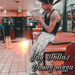 Jaydollaz- “Young nigga”